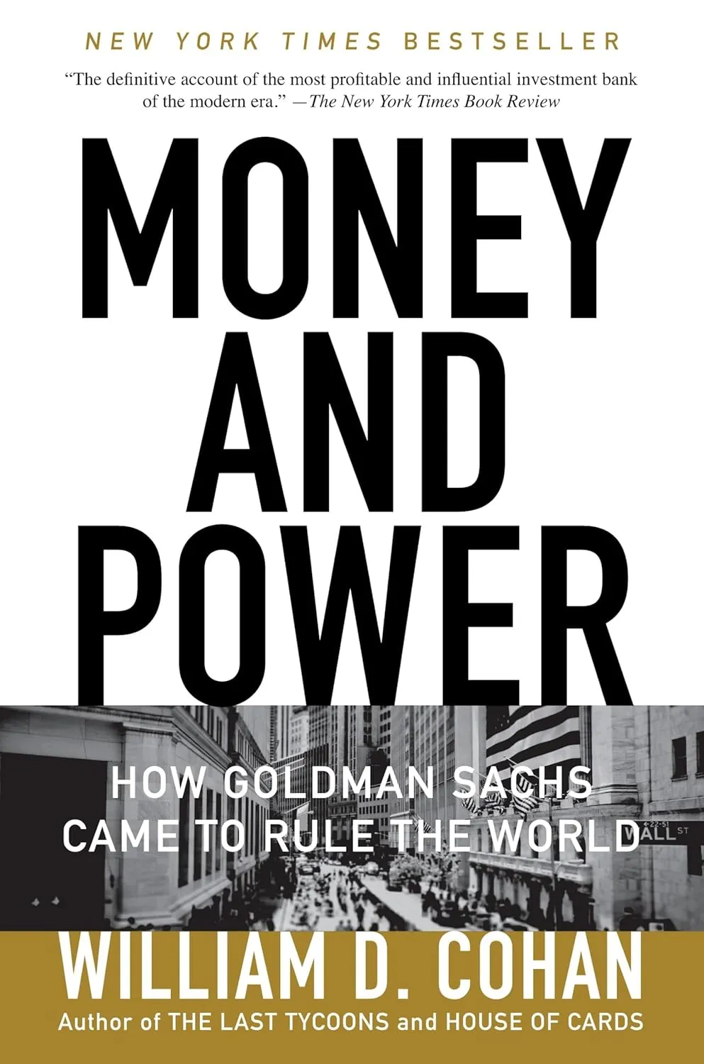 Money and Power: How Goldman Sachs Came to Rule the World Paperback  January 10, 2012