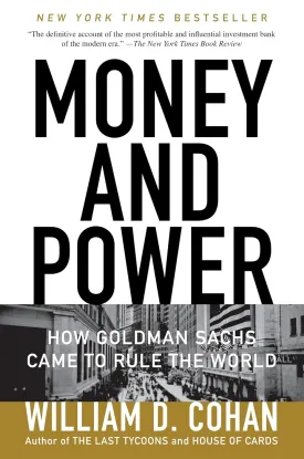 Money and Power: How Goldman Sachs Came to Rule the World Paperback  January 10, 2012