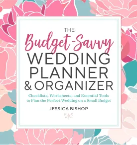 The Budget-Savvy Wedding Planner & Organizer: Checklists, Worksheets, and Essential Tools to Plan the Perfect Wedding on a Small Budget Paperback  Organizer, February 6, 2018